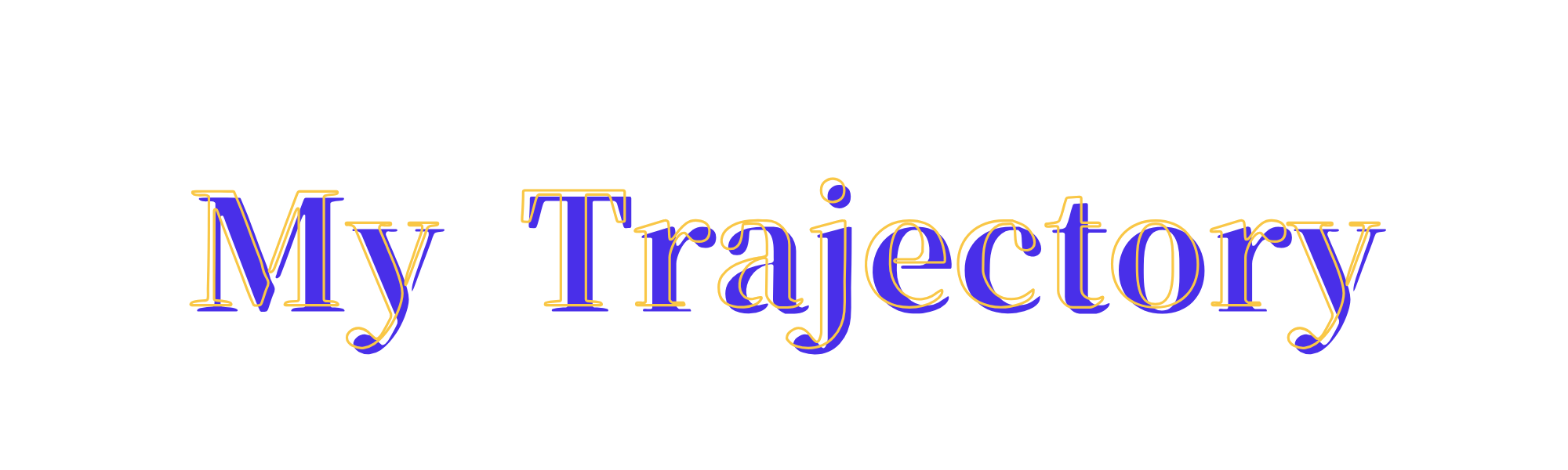 My Trajectory